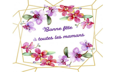 BONNE FÊTE A TOUTES LES MAMANS