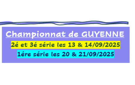 LE CHAMPIONNAT DE GUYENNE 1ére série, et 2éme/3éme série