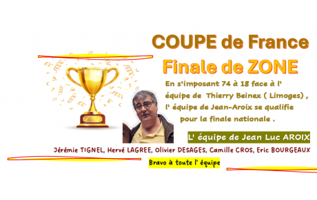 Finale de ZONE de la COUPE de FRANCE le w-e du 30 &amp; 31 Mai 2026