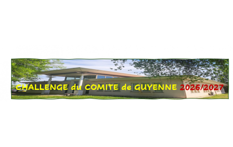 la vie du Challenge du Comité de Guyenne 2026/2027
